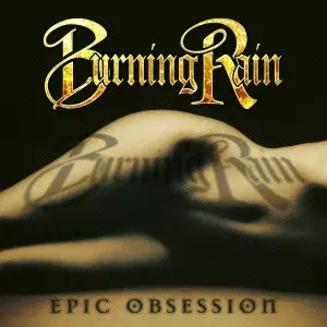 BURNING RAIN / バーニング・レイン / エピック・オブセッション<通常盤>