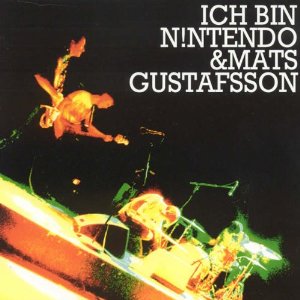 ICH BIN N!NTENDO / Ich Bin N!Ntendo & Mats Gustafsson(LP)