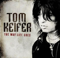 TOM KEIFER / トム・キーファー / THE WAY LIFE GOES / ザ・ウェイ・ライフ・ゴーズ
