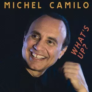 MICHEL CAMILO / ミシェル・カミロ / WHAT'S UP? / ワッツ・アップ?