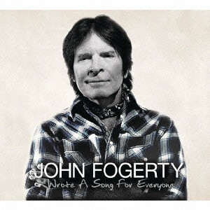 JOHN FOGERTY / ジョン・フォガティ / WROTE A SONG FOR EVERYONE / ソング・フォー・エヴリワン