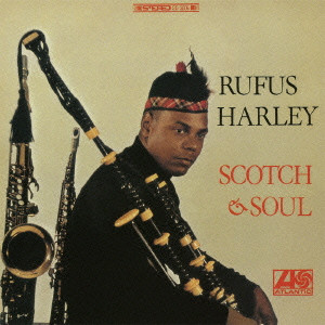 RUFUS HARLEY / ルーファス・ハーレイ / SCOTCH & SOUL / スコッチ・アンド・ソウル
