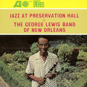 GEORGE LEWIS / ジョージ・ルイス(CL) / JAZZ AT PRESERVATION HALL 4 / ジャズ・アット・プリザーヴェイション・ホール 4