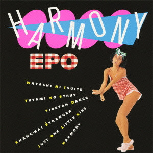 EPO / エポ / HARMONY / ハーモニー