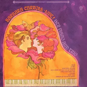 BARBARA CARROLL / バーバラ・キャロル / LIVE! HER PIANO AND TRIO / ライヴ!