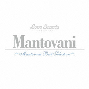 MANTOVANI / マントヴァーニ / MANTOVANI BEST SELECTION / マントヴァーニ~ベスト・セレクション