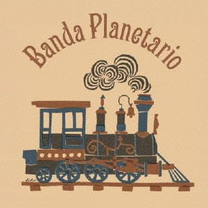 BANDA PLANETARIO / Ｂａｎｄａ　Ｐｌａｎｅｔａｒｉｏ / BANDA PLANETARIO / Banda Planetario