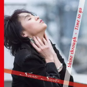 SAORI SAITO / 斉藤さおり / SHINE THROUGH|TIME TO GO / Shine through/Time to go