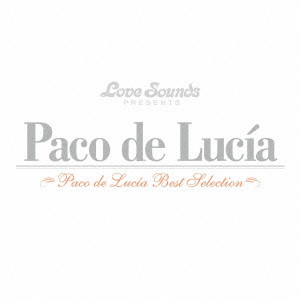 PACO DE LUCIA / パコ・デ・ルシア / パコ・デ・ルシア~ベスト・セレクション
