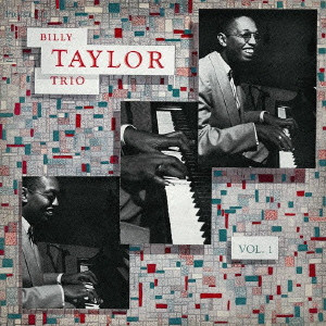 BILLY TAYLOR / ビリー・テイラー / Billy Taylor Trio, Vol.1 / ビリー・テイラー・トリオ VOL.1