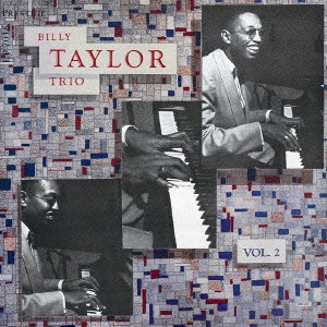 BILLY TAYLOR / ビリー・テイラー / Billy Taylor Trio, Vol.2 / ビリー・テイラー・トリオ VOL.2