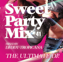 DJ DDT-TROPICANA / ULTIMATE DJ! - SWEET PARTY MIX! - / Ultimate DJ!-Sweet Party Mix!-