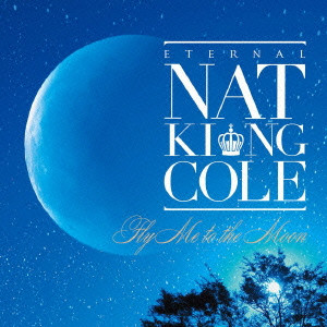 NAT KING COLE / ナット・キング・コール / ETERNAL NAT KING COLE / 永遠のナット・キング・コール