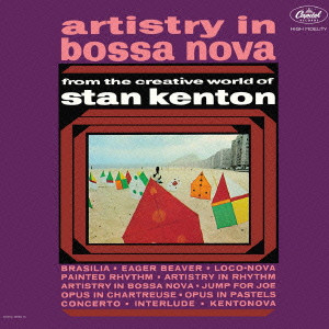 STAN KENTON / スタン・ケントン / ARTISTRY IN BOSSA NOVA / アーティストリー・イン・ボサノバ