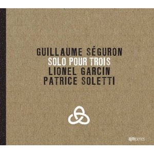 GUILLAUME SEGURON / Solo Pour Trois