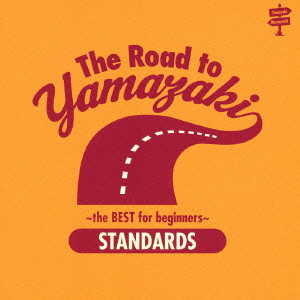 MASAYOSHI YAMAZAKI / 山崎まさよし / THE ROAD TO YAMAZAKI - THE BEST SELECTIONS FOR BEGINNERS - (STANDARDS) / The Road to YAMAZAKI~the BEST selections for beginners~(STANDARDS)