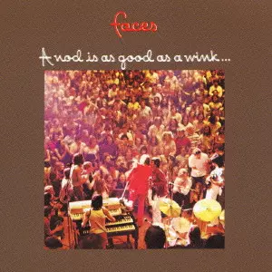 FACES / フェイセズ / A NOD IS AS GOOD AS A WINK... TO A BLIND HORSE... / 馬の耳に念仏