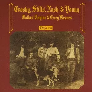 CROSBY, STILLS, NASH & YOUNG / クロスビー・スティルス・ナッシュ&ヤング / DÉJÀ VU / デジャ・ヴ