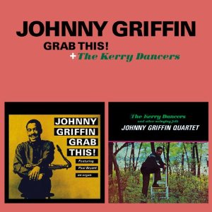 JOHNNY GRIFFIN / ジョニー・グリフィン / Grab This! + the Kerry Dancers