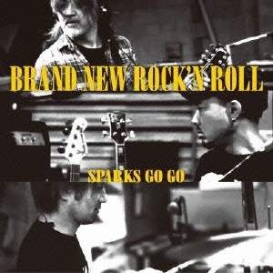 SPARKS GO GO / スパークス・ゴー・ゴー / BRAND NEW ROCK'N ROLL / BRAND NEW ROCK’N ROLL