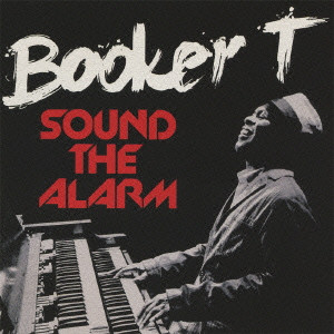 BOOKER T. (JONES) / ブッカー・T. / SOUND THE ALARM / サウンド・ジ・アラーム (国内盤 帯 解説 歌詞付 SHM-CD)