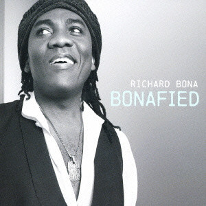 RICHARD BONA / リチャード・ボナ / BONAFIED / ボナファイド