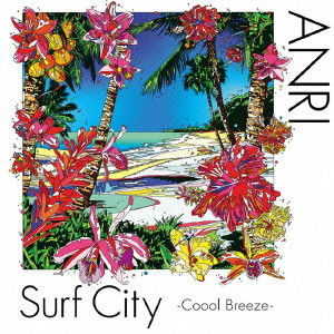ANRI / 杏里 / Surf City -Coool Breeze-