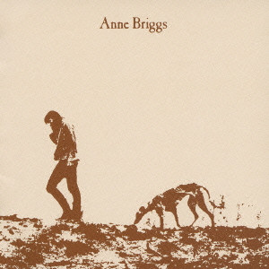 ANNE BRIGGS / アン・ブリッグス / ANNE BRIGGS / アン・ブリッグス