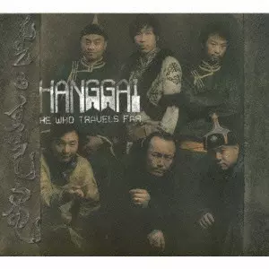 HANGGAI / ハンガイ[杭盖] / HE WHO TRAVELS FAR / 走的人