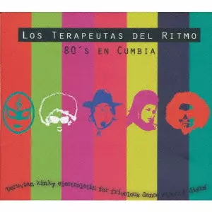 LOS TERAPEUTAS DEL RITMO / ロス・テラペウタス・デル・リトモ / 80'S EN CUMBIA / エイティーズ・エン・クンビア