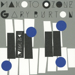 GARY BURTON & MAKOTO OZONE / ゲイリー・バートン&小曽根真 / TIME THREAD / タイム・スレッド