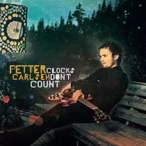 PETTER CARLSEN / ペッター・カールセン / CLOCKS DON'T COUNT / クロックス・ドント・カウント