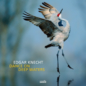 EDGAR KNECHT / エドガー・クネヒト / Dance On Deep Waters / ダンス・オン・ディープ・ウォーター