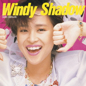 SEIKO MATSUDA / 松田聖子 / WINDY SHADOW / Windy Shadow