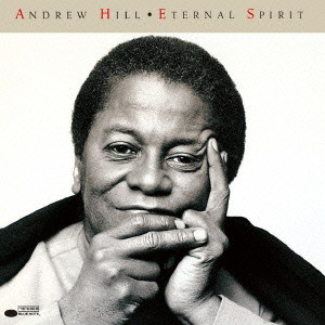 ANDREW HILL / アンドリュー・ヒル / ETERNAL SPRIT / エターナル・スピリット