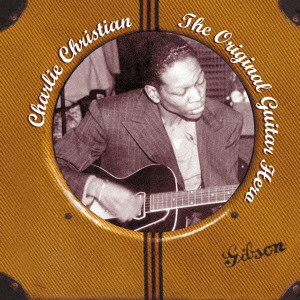 CHARLIE CHRISTIAN / チャーリー・クリスチャン / THE ORIGINAL GUITAR HERO(BLU-SPEC-CD2) / ザ・オリジナル・ギター・ヒーロー