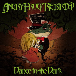 ANGRY FROG REBIRTH / DANCE IN THE DARK