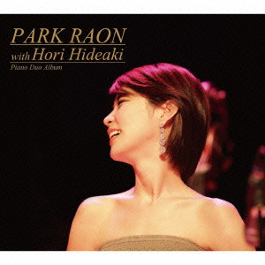PARK RAON / パク・ラオン / PARK RAON WITH HORI HIDEAKI / パクラオン・ウィズ・堀秀彰 