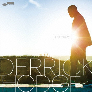 DERRICK HODGE / デリック・ホッジ / LIVE TODAY / リヴ・トゥデイ