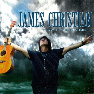 JAMES CHRISTIAN / ジェイムズ・クリスチャン / LAY IT ALL ON ME / レイ・イット・オール・オン・ミー