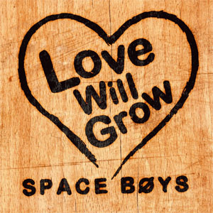 SPACE BOYS / Love Will Grow
