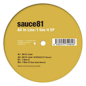 SAUCE81 / ソース81 / All In Line / I See It EP
