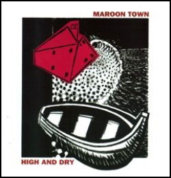 MAROON TOWN / HIGH & DRY