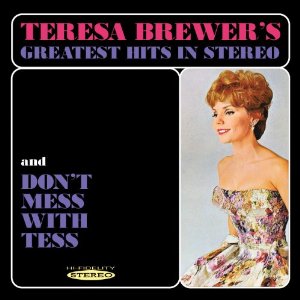 TERESA BREWER / テレサ・ブリューワー / Greatest Hits in Stereo & Don't Mess With Tess