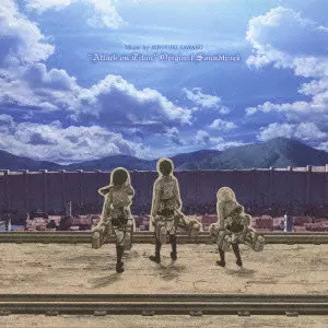 ATTACK ON TITAN ORIGINAL SOUNDTRACK / TVアニメ「進撃の巨人