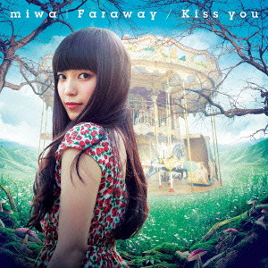 miwa / Faraway/Kiss you