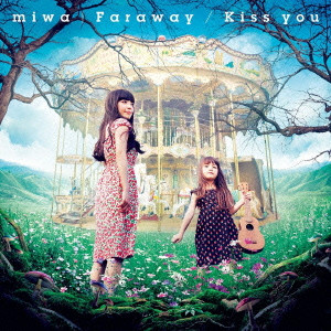 miwa / Faraway/Kiss you