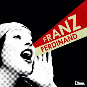 FRANZ FERDINAND / フランツ・フェルディナンド / YOU COULD HAVE IT SO MUCH BETTER / ユー・クッド・ハヴ・イット・ソー・マッチ・ベター
