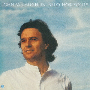 JOHN MCLAUGHLIN / ジョン・マクラフリン / BELO HORIZONTE / ベロリゾンチ-美しき水平線