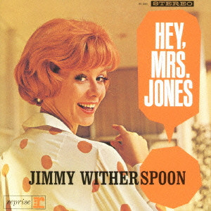 JIMMY WITHERSPOON / ジミー・ウィザースプーン / HEY.MRS.JONES / ヘイ・ミセス・ジョーンズ
